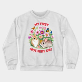 My first mothers day bunnies and flowers fun print shirt 2 Crewneck Sweatshirt